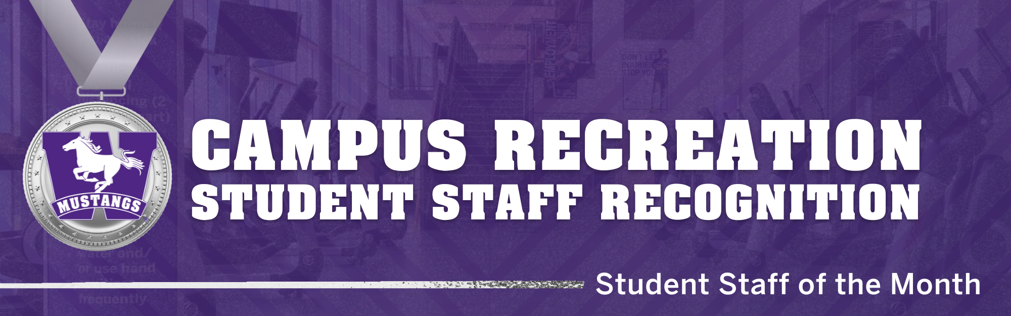 Purple banner that says campus recreation student staff recognition, with a Mustangs silver medal 